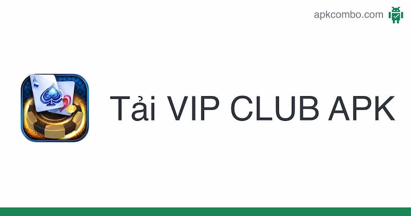 Link tải Vip Club mới nhất hiện nay