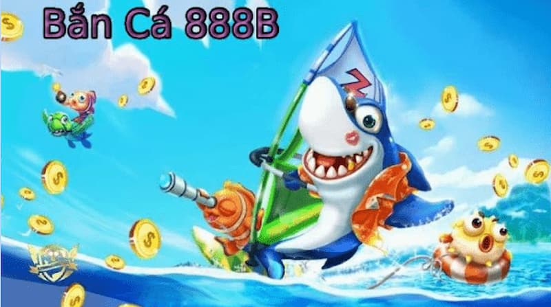 Giới thiệu về Bắn cá 888b